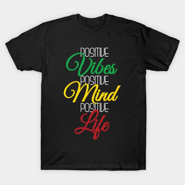 Positive Vibes, Positive Mind, Positive Life T-Shirt by defytees